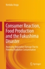 Image for Consumer reaction, food production and the Fukushima disaster  : assessing reputation damage due to potential radiation contamination