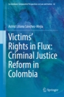 Image for Victims&#39; Rights in Flux: Criminal Justice Reform in Colombia