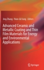 Image for Advanced Ceramic and Metallic Coating and Thin Film Materials for Energy and Environmental Applications