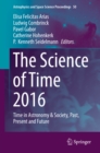 Image for The Science of Time 2016: Time in Astronomy &amp; Society, Past, Present and Future