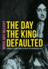 Image for The day the king defaulted  : financial lessons from the Stop of the Exchequer in 1672