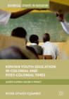 Image for Kenyan Youth Education in Colonial and Post-Colonial Times: Joseph Kamiru Gikubu&#39;s Impact