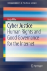Image for Cyber justice  : human rights and good governance for the internet