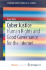 Image for Cyber Justice : Human Rights and Good Governance for the Internet