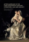 Image for After marriage in the long eighteenth century  : literature, law and society