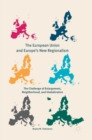 Image for The European Union and Europe&#39;s new regionalism  : the challenge of enlargement, neighborhood, and globalization