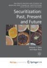 Image for Securitization: Past, Present and Future