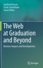 Image for The Web at Graduation and Beyond : Business Impacts and Developments