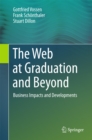 Image for Web at Graduation and Beyond: Business Impacts and Developments