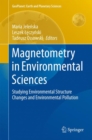 Image for Magnetometry in Environmental Sciences: Studying Environmental Structure Changes and Environmental Pollution