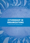 Image for Citizenship in Organizations: Practicing the Immeasurable