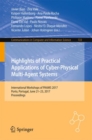 Image for Highlights of practical applications of cyber-physical multi-agent systems: international workshops of PAAMS 2017, Porto, Portugal, June 21-23, 2017, Proceedings