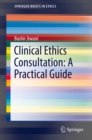 Image for Clinical Ethics Consultation: A Practical Guide