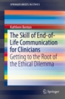 Image for Skill of End-of-Life Communication for Clinicians: Getting to the Root of the Ethical Dilemma