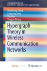 Image for Hypergraph Theory in Wireless Communication Networks