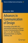 Image for Advances in Communication of Design: Proceedings of the AHFE 2017 International Conference on Human Factors in Communication of Design, July 17 2017, The Westin Bonaventure Hotel, Los Angeles, California, USA