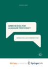 Image for Interviewing for Language Proficiency : Interaction and Interpretation