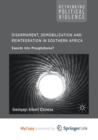 Image for Disarmament, Demobilization and Reintegration in Southern Africa