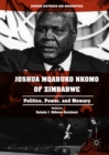Image for Joshua Mqabuko Nkomo of Zimbabwe: Politics, Power, and Memory