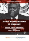Image for Joshua Mqabuko Nkomo of Zimbabwe : Politics, Power, and Memory