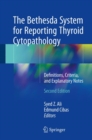 Image for The Bethesda System for Reporting Thyroid Cytopathology : Definitions, Criteria, and Explanatory Notes