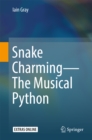 Image for Snake charming -- the musical Python