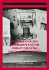 Image for Internationalism, imperialism and the formation of the contemporary world: the pasts of the present