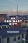 Image for An ordinary city  : planning for growth and decline in New Bedford, Massachusetts