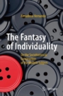 Image for The Fantasy of Individuality: On The Sociohistorical Construction Of the Modern Subject