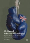Image for Media and affective mythologies  : discourse, archetypes and ideology in contemporary politics