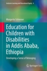 Image for Education for Children with Disabilities in Addis Ababa, Ethiopia : Developing a Sense of Belonging