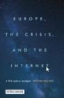 Image for Europe, the crisis, and the Internet  : a web sphere analysis