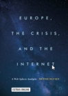 Image for Europe, the Crisis, and the Internet: A Web Sphere Analysis