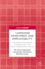 Image for Language Investment and Employability: The Uneven Distribution of Resources in the Public Employment Service