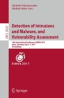 Image for Detection of intrusions and malware, and vulnerability assessment  : 14th International Conference, DIMVA 2017, Bonn, Germany, July 6-7, 2017, proceedings
