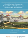 Image for Global Perspectives on the Bretton Woods Conference and the Post-War World Order