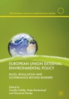 Image for European Union external environmental policy: rules, regulation and governance beyond borders