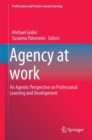 Image for Agency at work  : an agentic perspective on professional learning and development