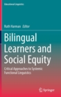 Image for Bilingual Learners and Social Equity : Critical Approaches to Systemic Functional Linguistics