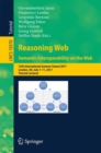 Image for Reasoning web - semantic interoperability on the web  : 13th International Summer School 2017, London, UK, July 7-11, 2017, tutorial lectures
