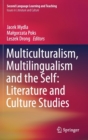 Image for Multiculturalism, Multilingualism and the Self: Literature and Culture Studies