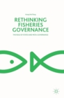 Image for Rethinking fisheries governance  : the role of states and meta-governance