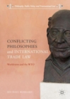 Image for Conflicting Philosophies and International Trade Law: Worldviews and the WTO
