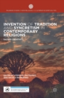 Image for Invention of tradition and syncretism in contemporary religions  : sacred creativity