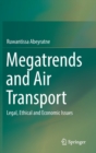 Image for Megatrends and Air Transport : Legal, Ethical and Economic Issues