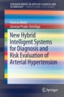 Image for New hybrid intelligent systems for diagnosis and risk evaluation of arterial hypertension