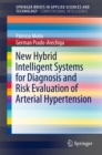 Image for New Hybrid Intelligent Systems for Diagnosis and Risk Evaluation of Arterial Hypertension