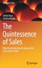 Image for The quintessence of sales  : what you really need to know to be successful in sales