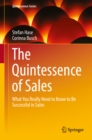 Image for Quintessence of Sales: What You Really Need to Know to Be Successful in Sales