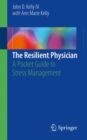 Image for The Resilient Physician : A Pocket Guide to Stress Management